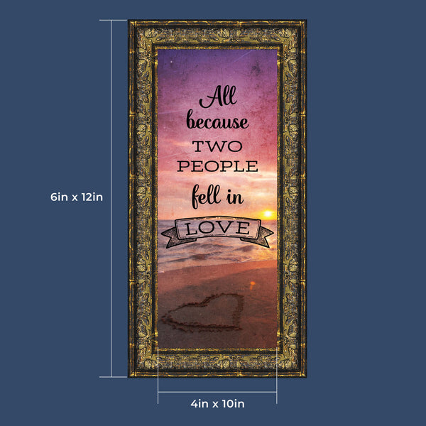 All Because Two People Fell in Love, Picture Frame for Couples and their Family, 10x10 6400