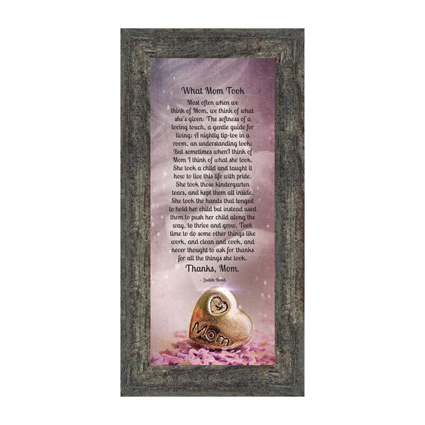 What Mom Took, Thanking Mother for Everything She Gave to Her Family , Framed Poem, 10x10 6363