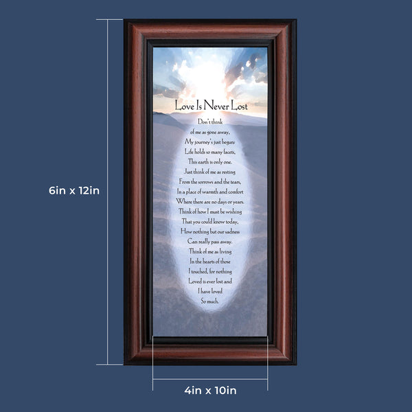 Love is Never Lost, In Memory of a Loved One, Sympathy Framed Poem, 6x12 7785