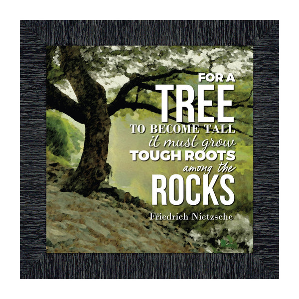 Encouraging and Inspiring Words, Tough Roots, Nietzsche Picture Frame 10x10 8100