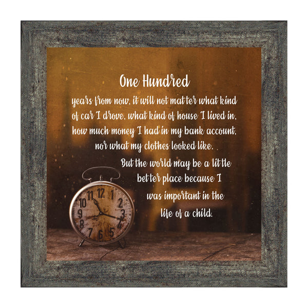 One Hundred Years From Now, Teacher Gifts, Parents Gifts, 10x10 6337