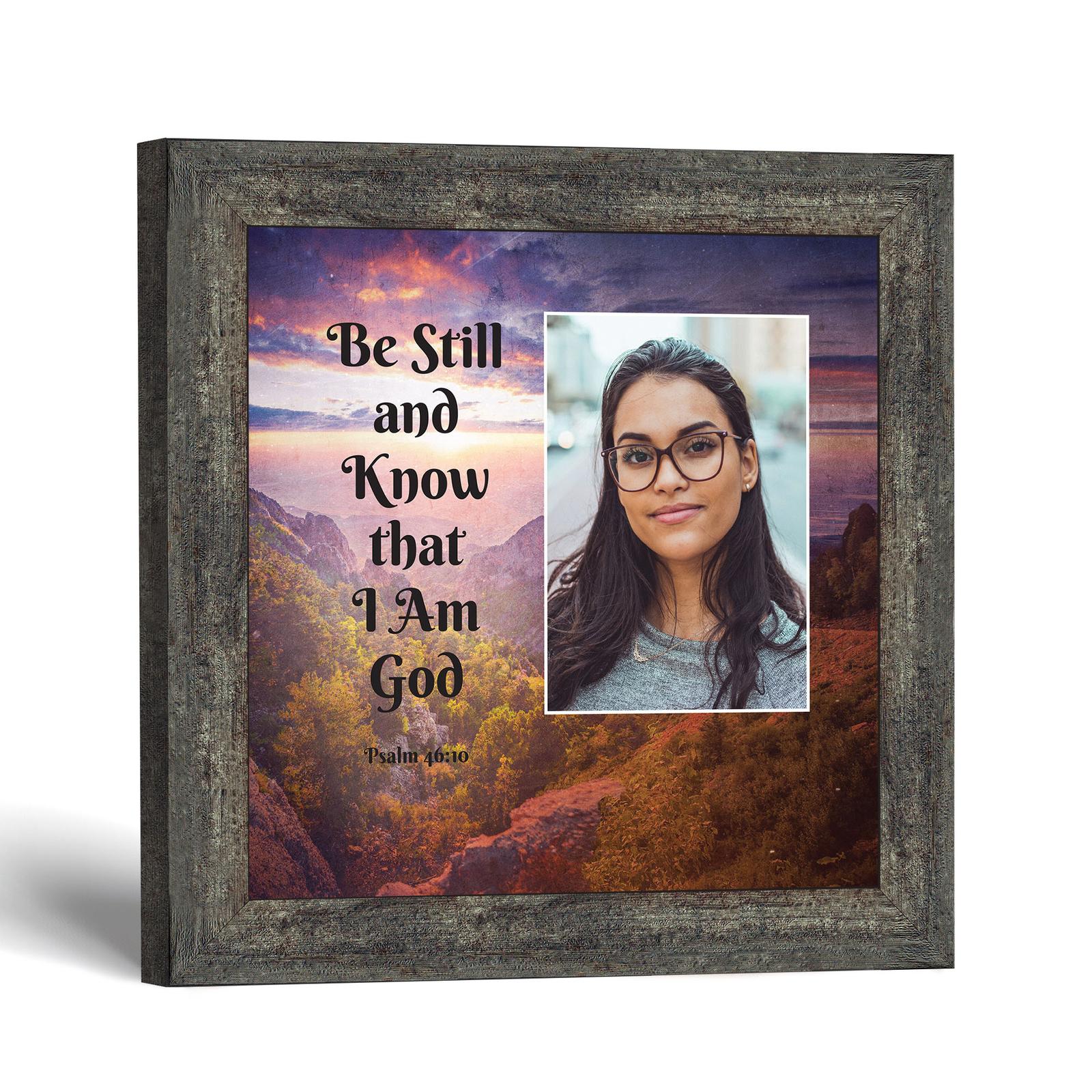 Be Still and Know framed print - Psalm 46:10 Photo Frame by Crossroads Home Decor