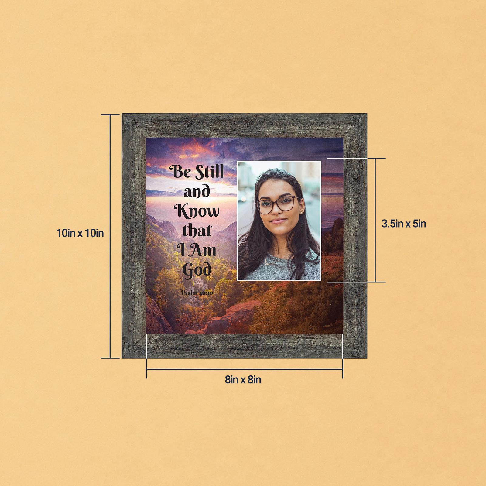 Be Still and Know framed print - Psalm 46:10 Photo Frame by Crossroads Home Decor