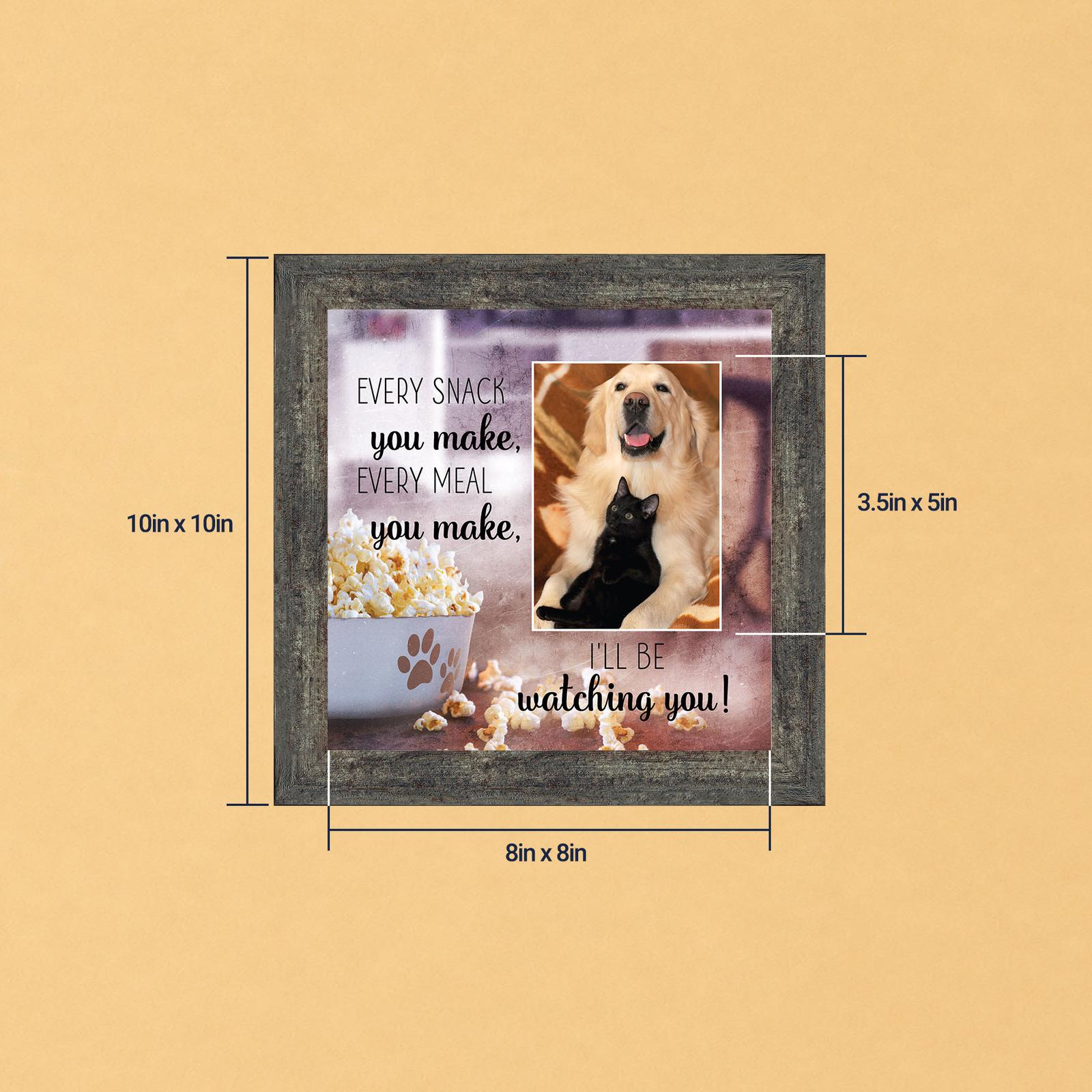 Funny Dog Picture Frame - Every Snack You Make by Crossroads Home Decor