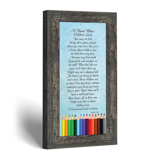 A home where children live framed print – Judith Bond poem by Crossroads Home Decor