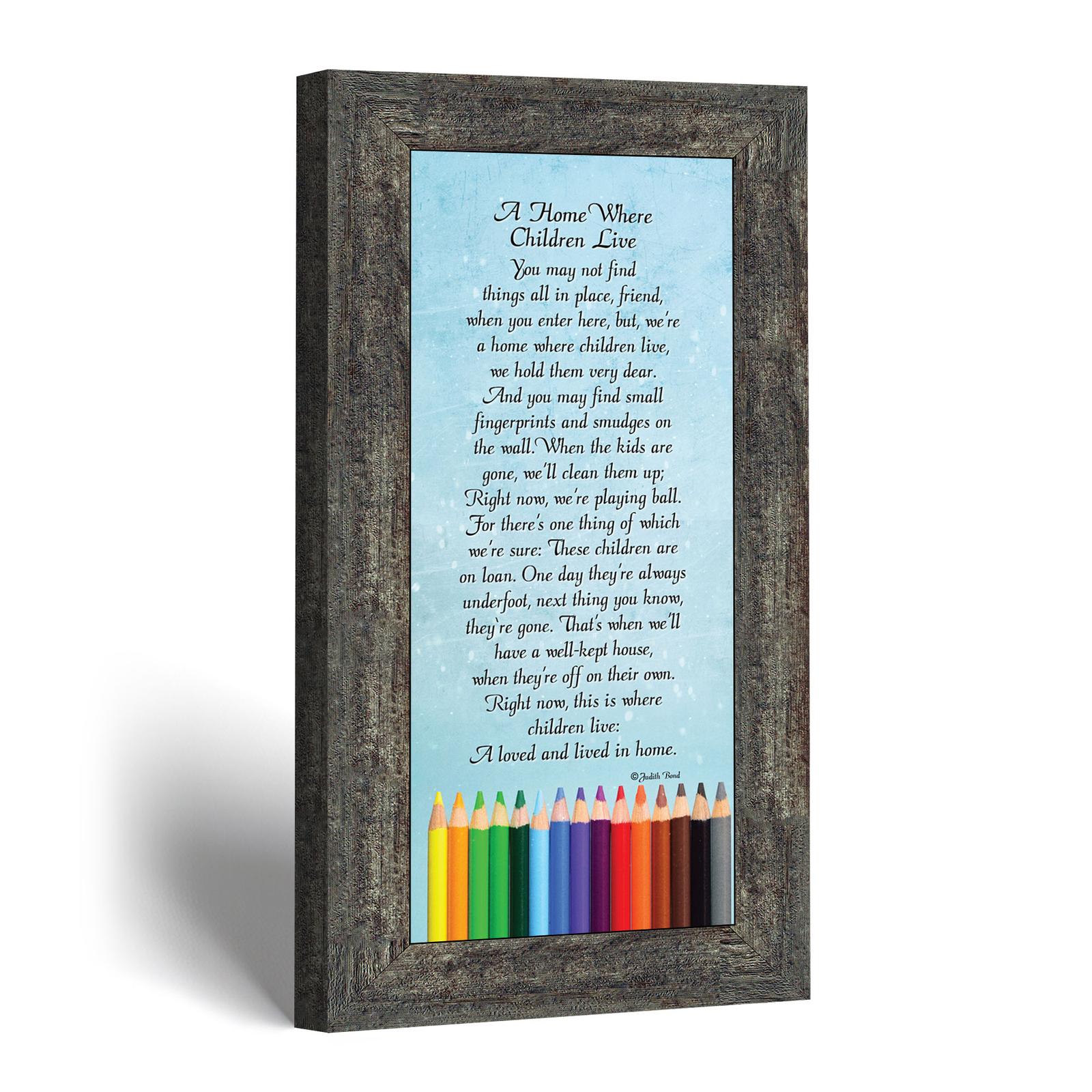 A home where children live framed print – Judith Bond poem by Crossroads Home Decor