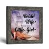 Today a Bride, Tomorrow a Wife framed print by Crossroads Home Decor