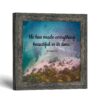 Everything beautiful in its time framed print - Ecclesiastes 3:11 by Crossroads Home Decor