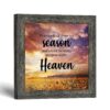 To Everything There Is a Season framed print - Ecclesiastes 3:1 by Crossroads Home Decor