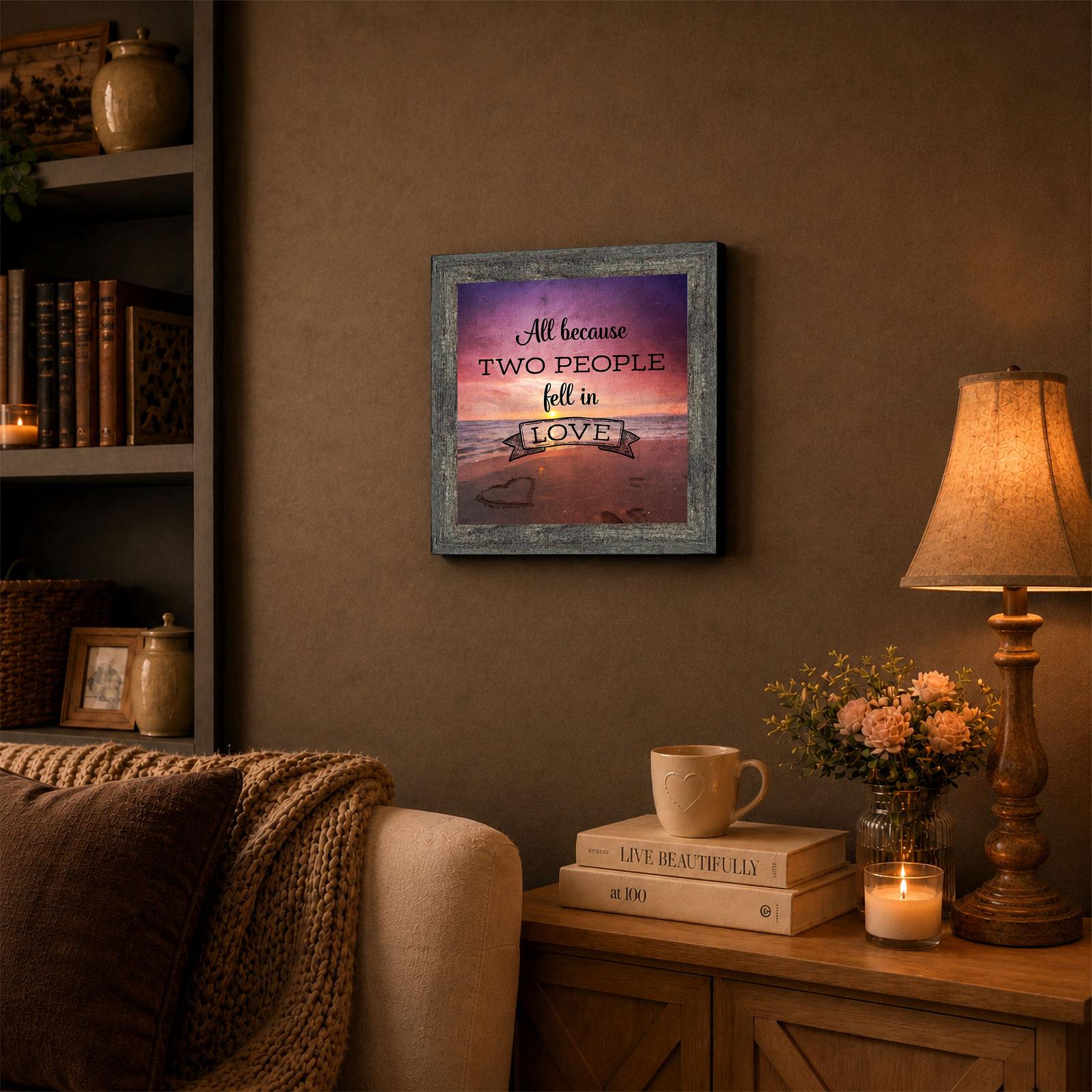 All because two people fell in love framed wall art displayed in a living room