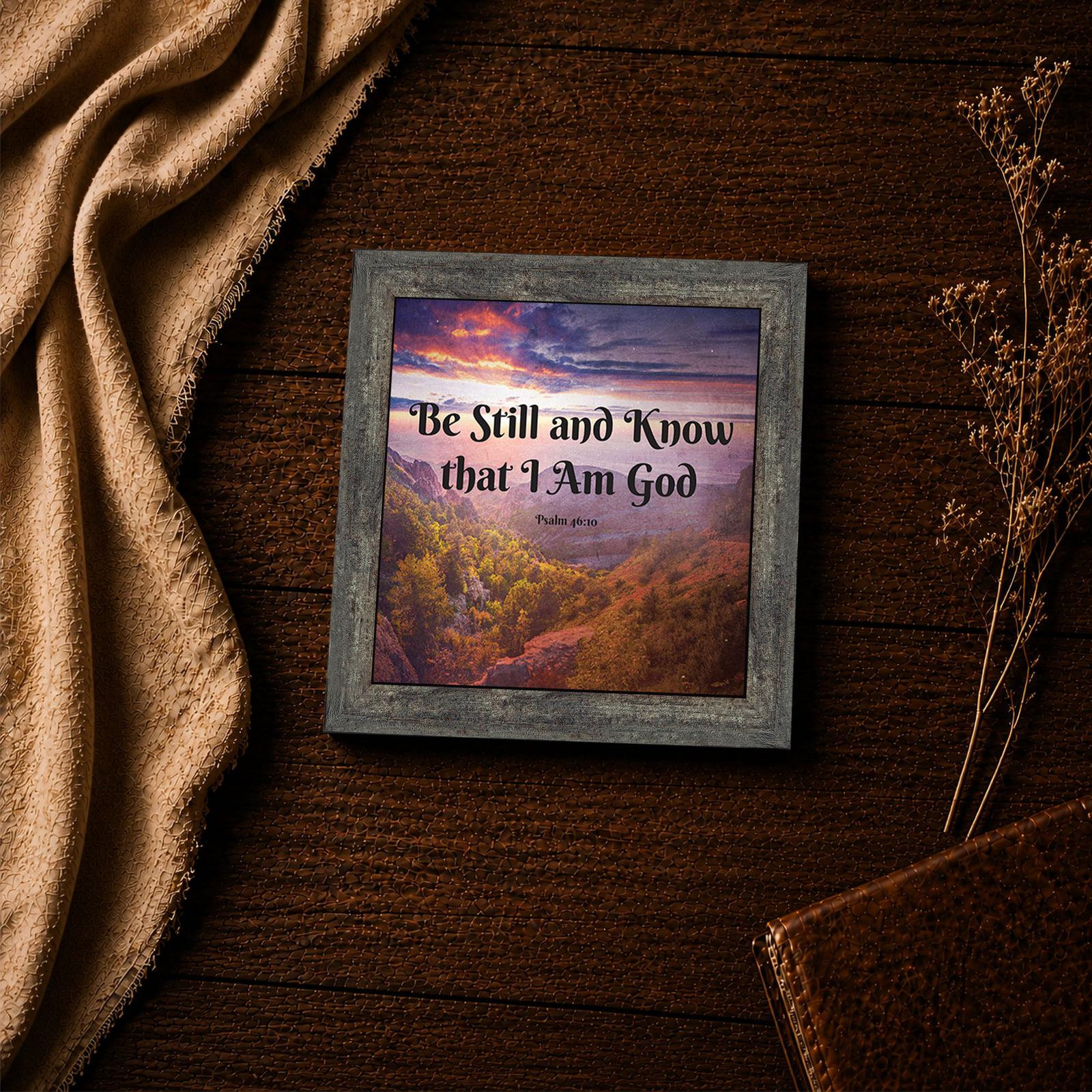 Psalm 46:10 framed print - Be Still and Know inspirational wall art