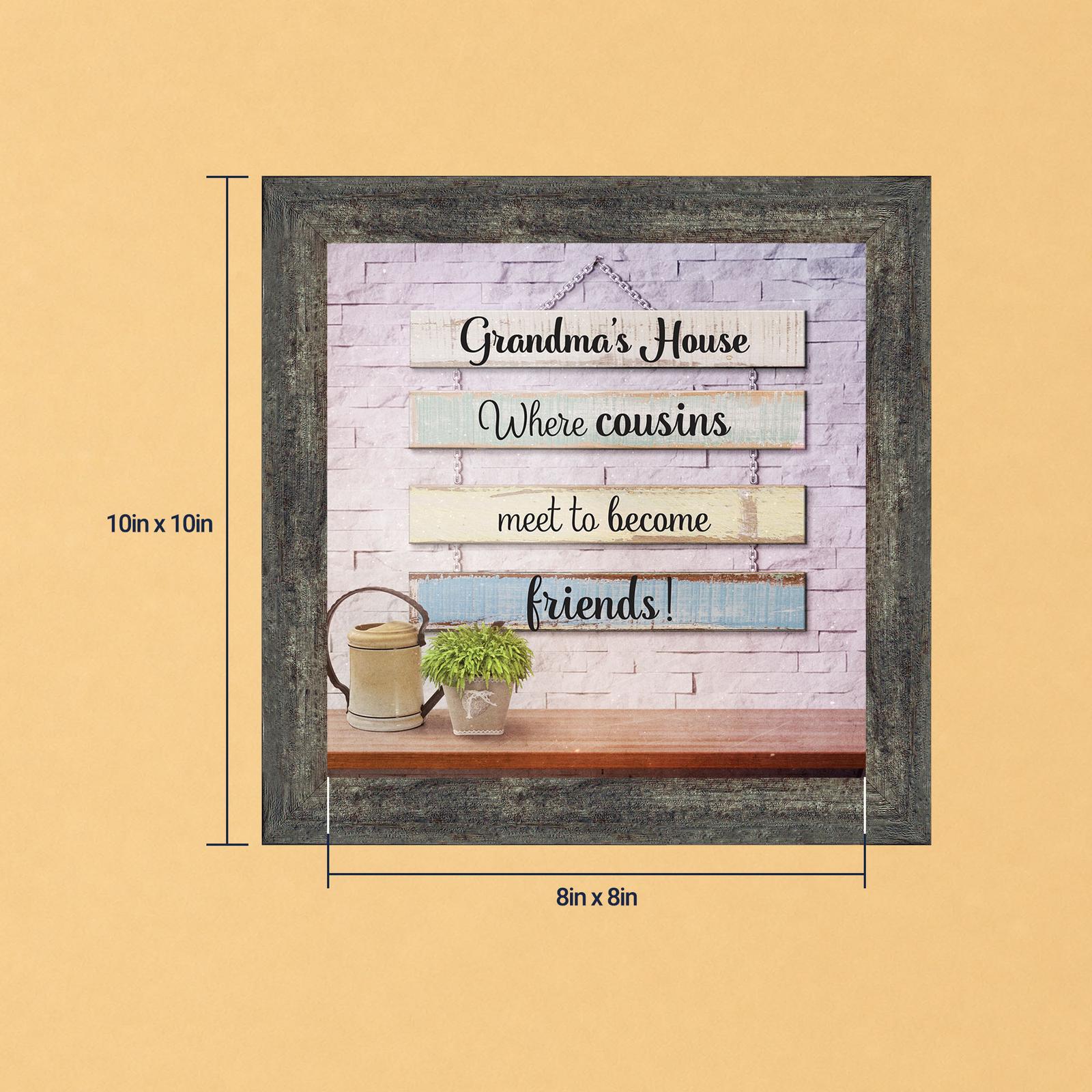 Grandma's House Where Cousins Meet to Become Friends wall art by Crossroads Home Decor