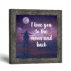I Love You to the Moon and Back framed print - Crossroads Home Decor