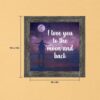 I Love You to the Moon and Back framed print - Crossroads Home Decor