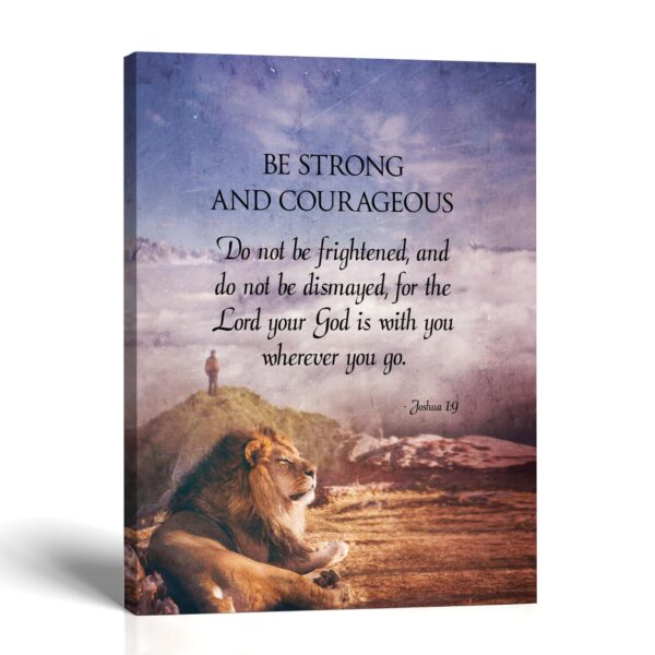 Be Strong and Courageous lion canvas wall art, Joshua 1:9 print by Crossroads Home Decor