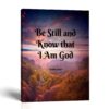Be Still and Know canvas print - Psalm 46:10 Canvas Wall Art by Crossroads Home Decor