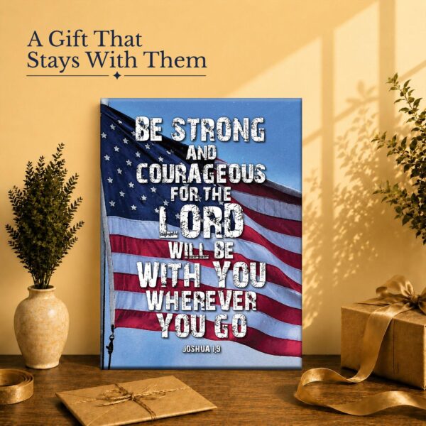 Be Strong and Courageous canvas gift for a soldier or graduate