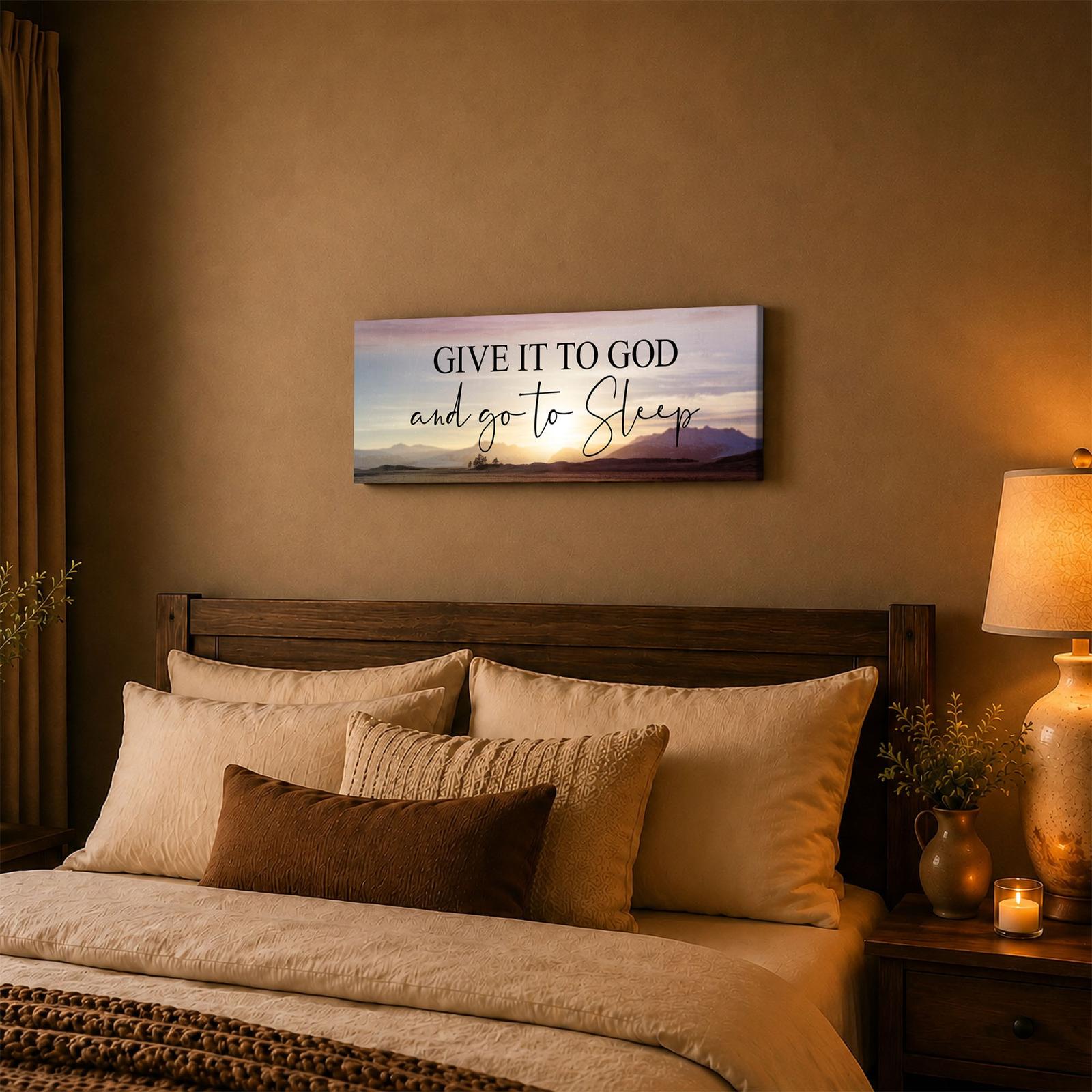 Give It to God and Go to Sleep canvas wall art displayed above the bed in a master bedroom