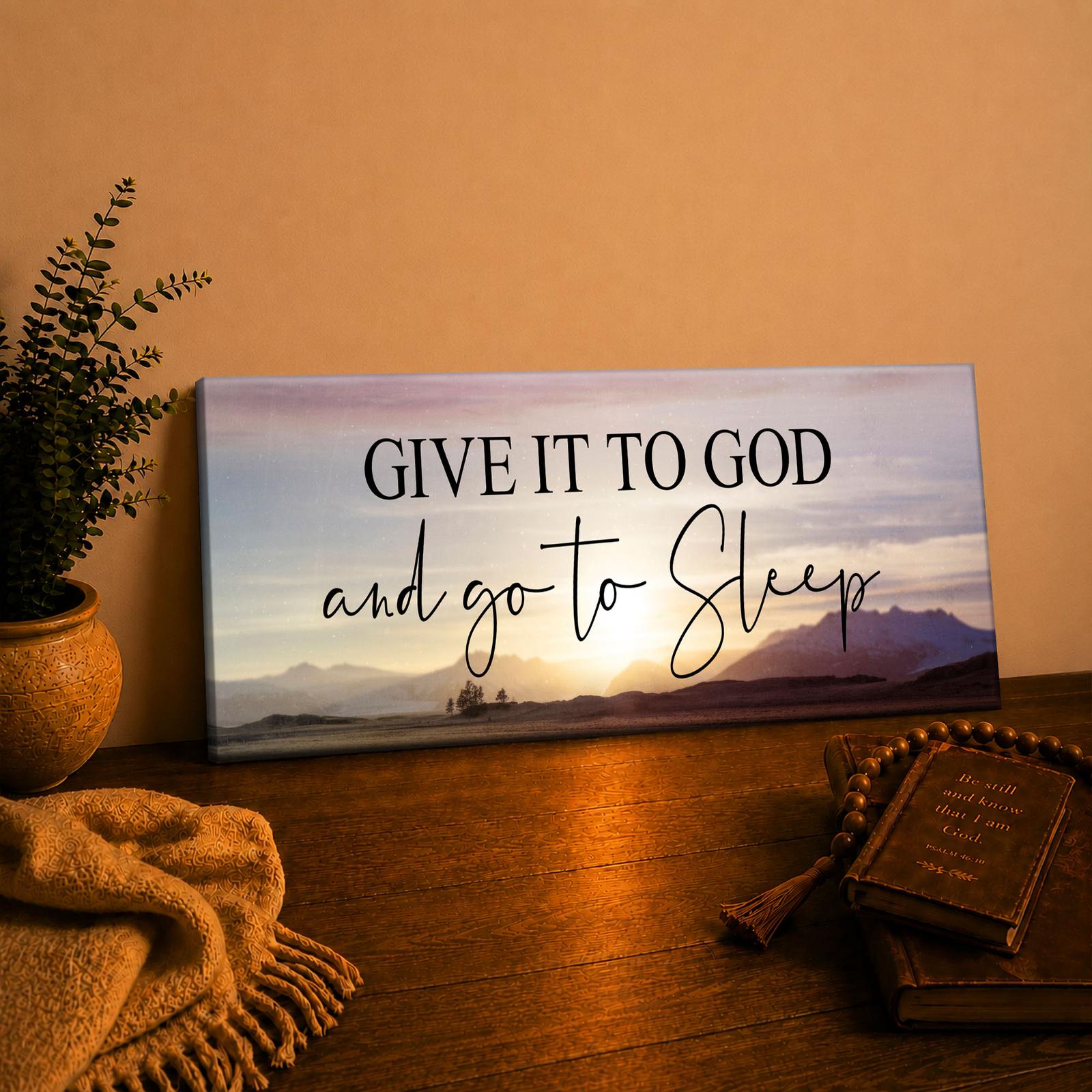 Give It to God and Go to Sleep lettering - Christian bedtime reminder inspirational wall art