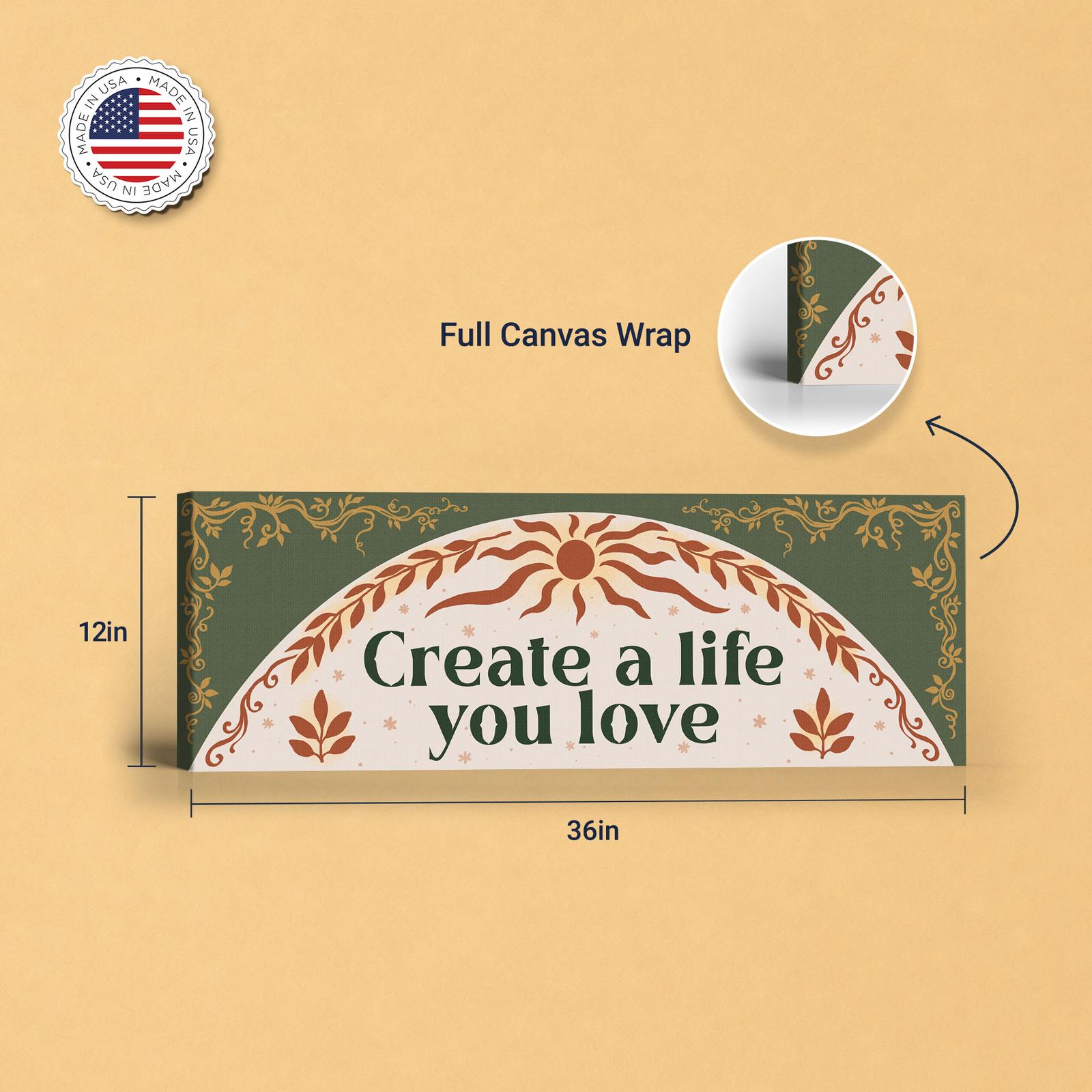 Create a Life You Love canvas - gallery-wrapped and floating frame styles